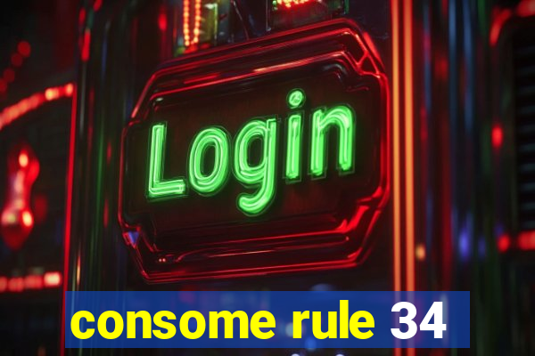 consome rule 34